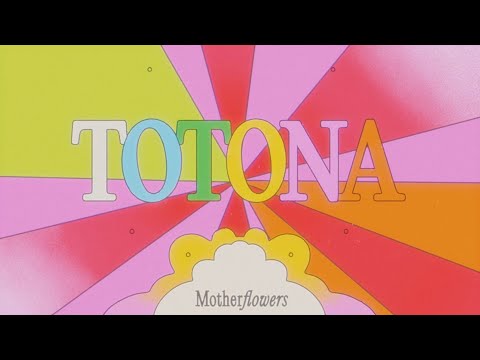 Motherflowers - Totona (Visualizer)