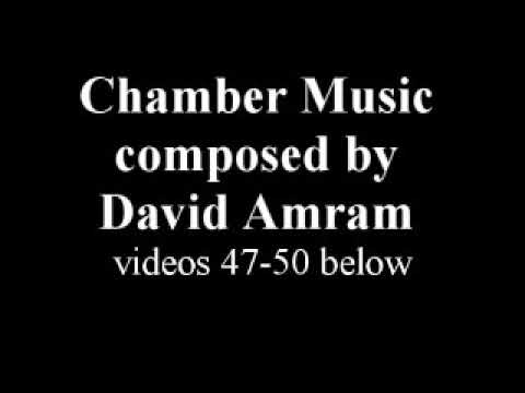 Chamber Music composed by David Amram  - videos start below