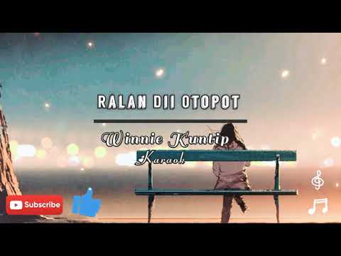 Winnie Kuntip - Ralan Dii Otopot Karaoke Video | Apa kau lagu?