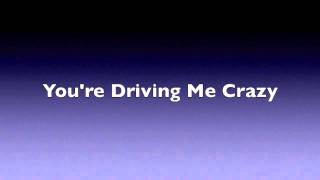 You're Driving Me Crazy