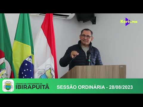 28/08/2023 - Sessão Ordinária da Câmara de Vereadores de Ibirapuitã