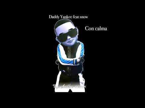 Daddy Yankee Feat Snow  - Con Calma ( Dj Antho )