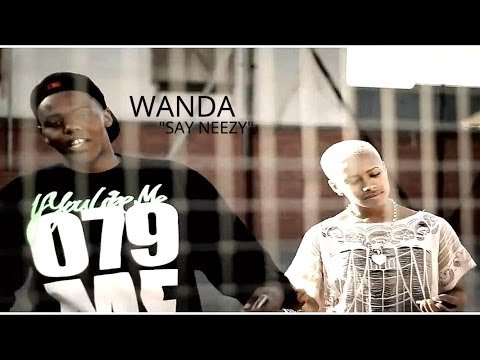 Wanda - Say Neezy (Official Video) Shot By @Motion21ent