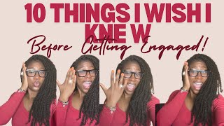 10 Things I Wish I Knew Before Getting Engaged….| My Proposal | Becoming a Wife|