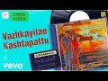 Vaathiyaar Veetu Pillai Vazhkayilae Kashtapattu Lyric Sathyaraj Ilaiyaraaja