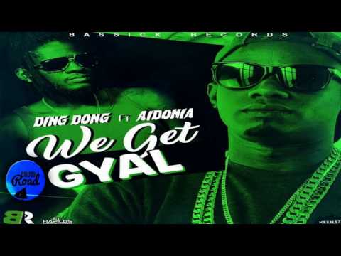 Ding Dong Ft Aidonia - We Get Gyal - January 2017