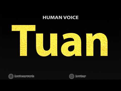 How To Pronounce Tuan