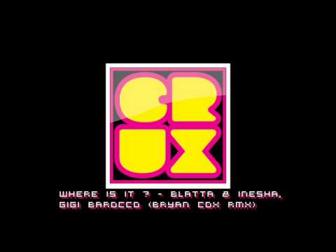 Where is it ? Blatta & Inesha - Gigi Barocco (Bryan Cox rmx)