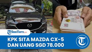 Langkah Progresif KPK: Sita Mazda CX-5 dan Uang SGD78.000 terkait Aliran Dana Suap Oknum Bea Cukai