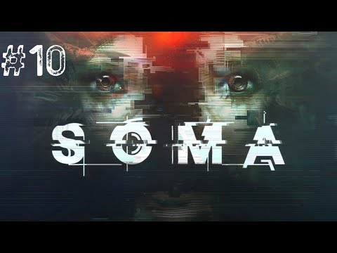 THE WORST PART SO FAR - SOMA #10