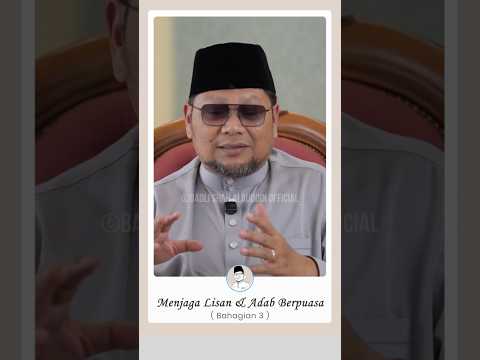 (Bhg.3) Menjaga Lisan & Adab Berpuasa