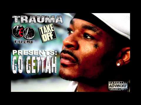 TRAUMA "GO GETTAH LEAK"
