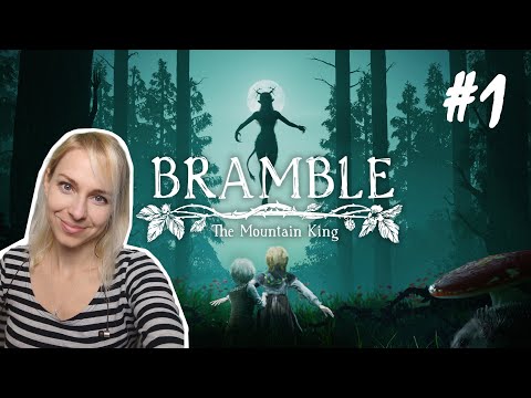 Bramble: The Mountain King - Part 1