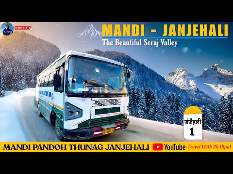 MANDI to JANJEHLI | Hrtc bus to seraj valley | Hidden paradise |  Mandi most beautiful valley | vlog