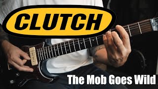Clutch - The mob goes wild, guitar cover w/solo