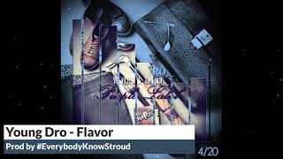 Young Dro   Flavor Prod by #EverybodyKnowStroud
