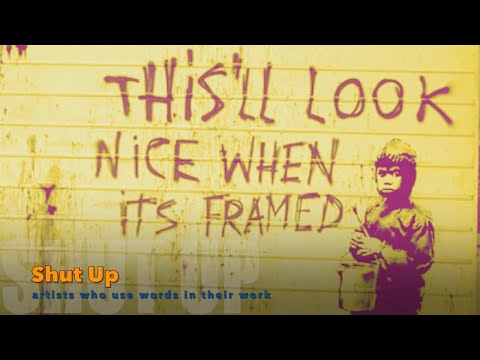 SHUT UP - artists who use words in their work