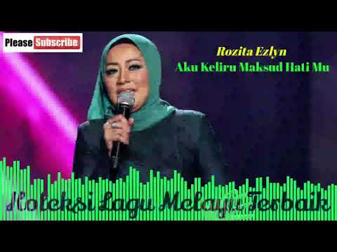 Rozita Ezlyn - Aku Keliru Maksud Hati Mu