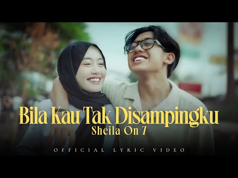 Sheila On 7 - Bila Kau Tak Disampingku (Official Lyric Video)