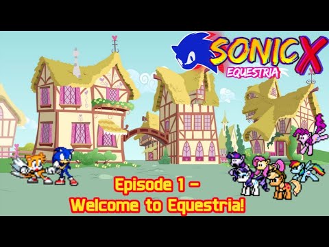 Sonic X Equestria Ep. 1 pt. 1/2