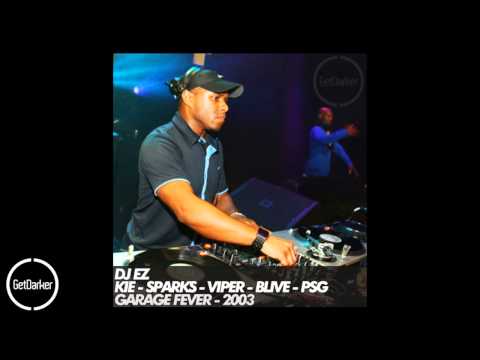 DJ EZ – Kie, Sparks, Viper, BLive, PSG – Garage Fever 2003
