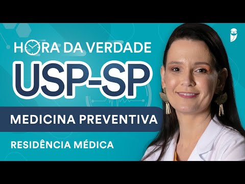 Hora da Verdade Medicina Preventiva USP-SP Residência Médica Parte 1