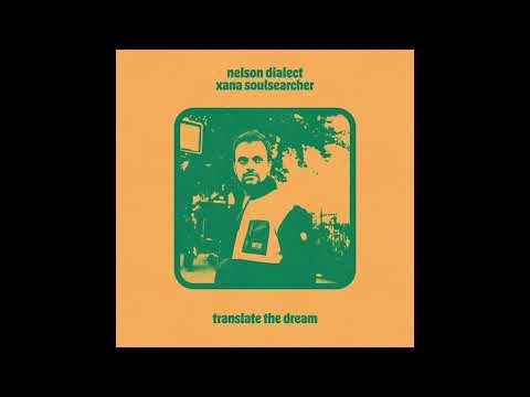 Nelson Dialect - Translate The Dream (Feat. Xana Soulsearcher)