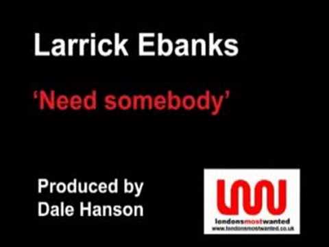 Larrick Ebanks `Need Somebody´