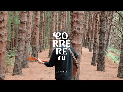 Correré a ti - Edu Torres