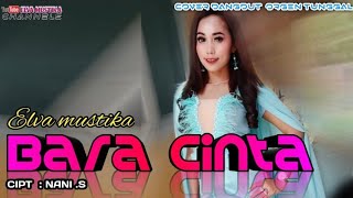 Download lagu BARA CINTA || DANGDUT ORGEN TUNGGAL TERBARU || cover Elva mustika || mp3