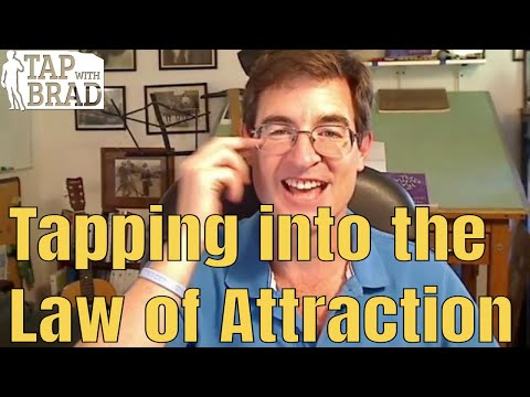 Tapping into the Law of Attraction - EFT with Brad Yates
