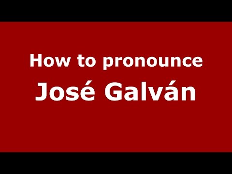 How to pronounce José Galván (Spanish/Argentina) - PronounceNames.com