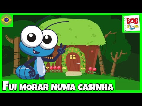 Fui Morar numa casinha - Bob Zoom - Video Infantil Musical Oficial