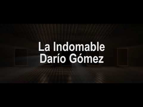 Darío Gómez - La Indomable (Letra)