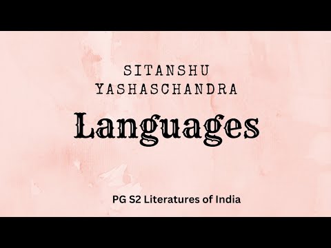 Languages | Sitanshu Yashaschandra | PG S2 Literatures of India