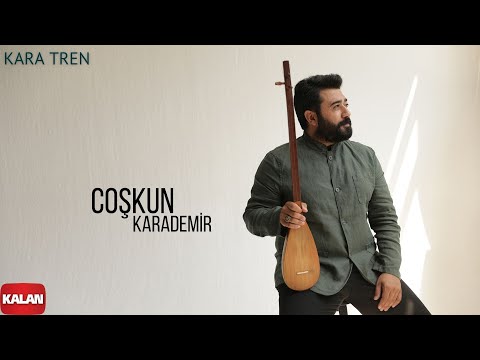 Coşkun Karademir - Kara Tren I Hemdem © 2021 Kalan Müzik