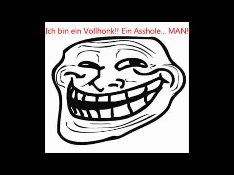 Ich bin ein VOLLHONK!!!