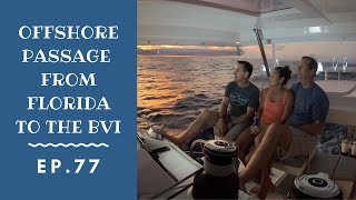 Ep  77 Offshore Passage from Florida to the BVI   Leopard 50