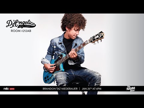 Brandon "Taz" Niederauer :: D’Angelico Guitar :: NAMM Show :: 1/25/19 | 4PM PT