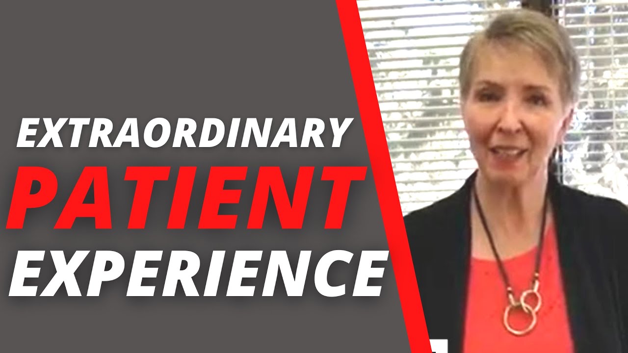 Creating an Extraordinary Patient Experience