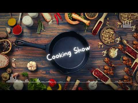 [No-Copyright Music] Cooking Show / Happy Background Music for Video by MaxKoMusic - Free Download