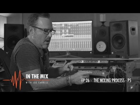 Warm Audio // In The Mix w/ Joe Carrell - EP 26 - Mix Process Part 5
