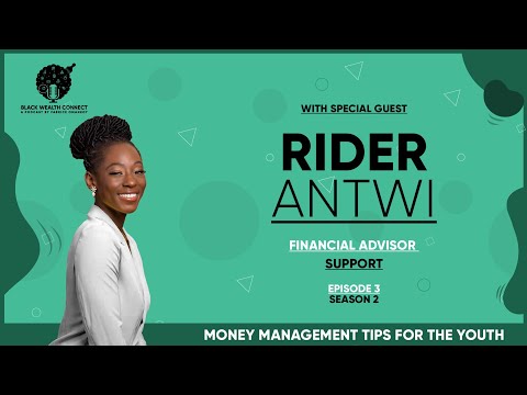 MONEY MANAGEMENT TIPS FOR THE YOUTH - S2 EP 3 FT RIDER ANTWI