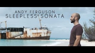 Andy Ferguson  - Sleepless Sonata (Official Video)