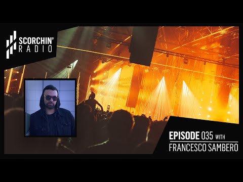Scorchin' Radio 035 - Francesco Sambero