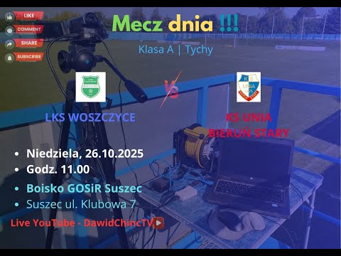 Suszec 26.10.2025 | LKS WOSZCZYCE - KS UNIA BIERUŃ STARY | LIVE