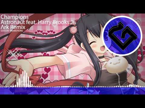HD Drumstep | Astronaut feat. Harry Brooks Jr. - Champions (Ark Remix) [Free DL]