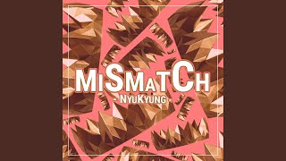 Mismatch Music Video
