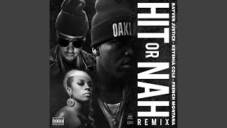 Hit Or Nah (Remix) (feat. Keyshia Cole &amp; French Montana)