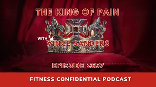 The King of Pain with Vince Sanders - Episode 2657